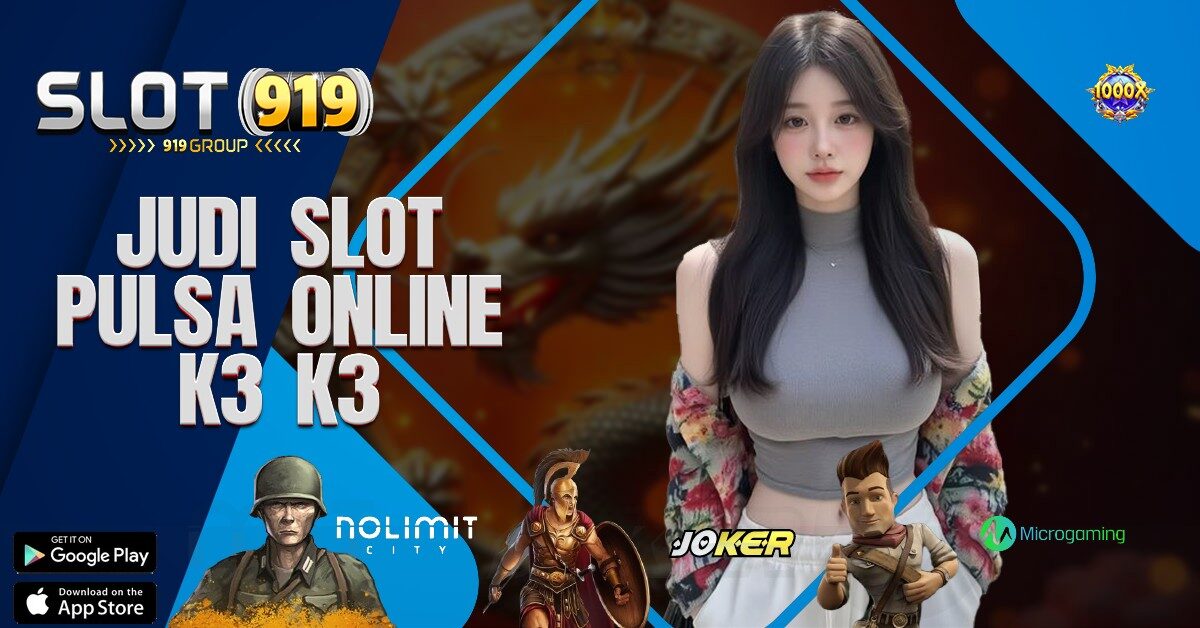 K3 K3 APK JUDI SLOT ONLINE DEPOSIT PULSA TANPA POTONGAN